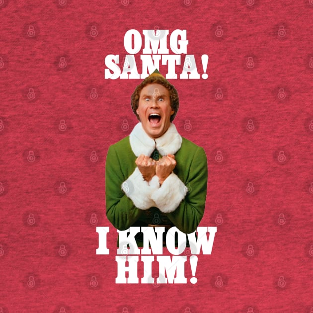 Omg Santa I Know Him elf by TrikoCraft